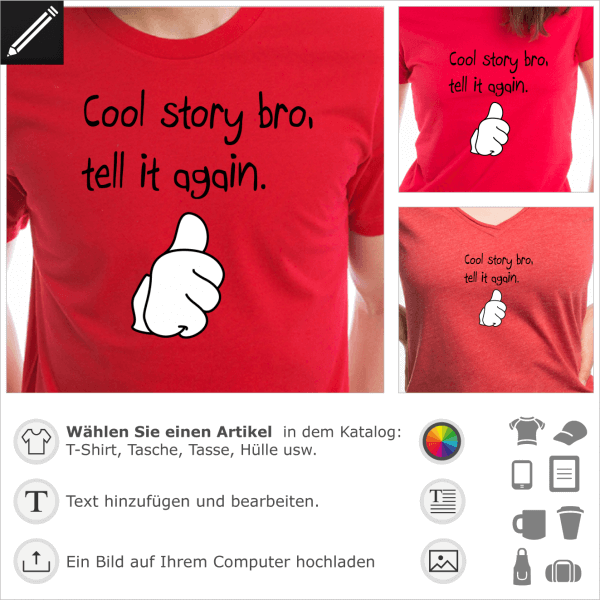 Cool Story personalisierbares Design für t-Shirt Druck. Daumen hoch mit handschriftliches Zitat, Cool story Bro, tell it again.