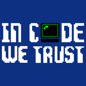 Passen Sie dieses Design In Code We trust an und erstellen Sie ein originelles Programmierer T-Shirt.