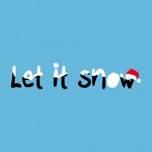 Let it snow und Zitat Design für T-Shirt Druck