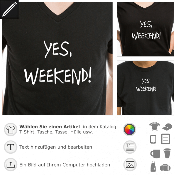 Yes, weekend! Humor personalisierbares Design in Bezug auf Obama Motto Yes We Can.