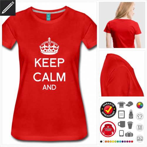 Frauen Keep calm T-Shirt gestalten, Druck ab 1 Stuck